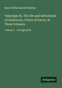 Mary Wollstonecraft Shelley: Valperga; Or, The life and Adventures of Castruccio, Prince of Lucca, In Three Volumes, Buch