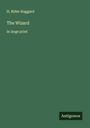 H. Rider Haggard: The Wizard, Buch
