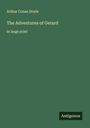 Sir Arthur Conan Doyle: The Adventures of Gerard, Buch