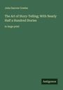 Julia Darrow Cowles: The Art of Story-Telling; With Nearly Half a Hundred Stories, Buch