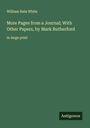 William Hale White: More Pages from a Journal; With Other Papers, by Mark Rutherford, Buch