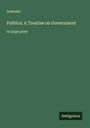 Aristotle: Politics; A Treatise on Government, Buch