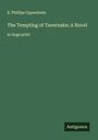 E. Phillips Oppenheim: The Tempting of Tavernake; A Novel, Buch