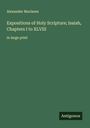 Alexander Maclaren: Expositions of Holy Scripture; Isaiah, Chapters I to XLVIII, Buch