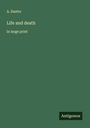 A. Dastre: Life and death, Buch