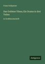 Franz Grillparzer: Das Goldene Vliess; Ein Drama in drei Teilen, Buch