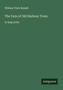 William Clark Russell: The Yarn of Old Harbour Town, Buch