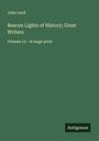 John Lord: Beacon Lights of History; Great Writers, Buch