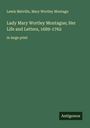 Lewis Melville: Lady Mary Wortley Montague; Her Life and Letters, 1689-1762, Buch