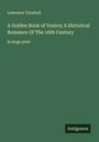 Lawrence Turnbull: A Golden Book of Venice; A Historical Romance Of The 16th Century, Buch