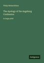 Philip Melanchthon: The Apology of the Augsburg Confession, Buch
