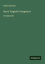 Emile Gaboriau: Baron Trigault's Vengeance, Buch