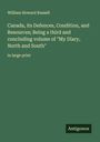 William Howard Russell: Canada, its Defences, Condition, and Resources; Being a third and concluding volume of "My Diary, North and South", Buch