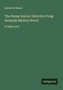 Arthur B. Reeve: The Dream Doctor; Detective Craig Kennedy Mystery Novel, Buch
