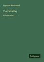 Algernon Blackwood: The Extra Day, Buch