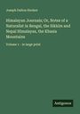 Joseph Dalton Hooker: Himalayan Journals; Or, Notes of a Naturalist in Bengal, the Sikkim and Nepal Himalayas, the Khasia Mountains, Buch