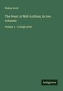 Walter Scott: The Heart of Mid-Lothian; In two volumes, Buch