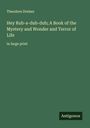 Theodore Dreiser: Hey Rub-a-dub-dub; A Book of the Mystery and Wonder and Terror of Life, Buch