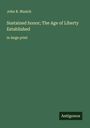 John R. Musick: Sustained honor; The Age of Liberty Established, Buch