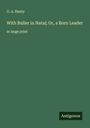 G. A. Henty: With Buller in Natal; Or, a Born Leader, Buch