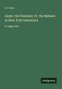 E. F. Burr: Aleph, the Chaldean; Or, the Messiah as Seen from Alexandria, Buch