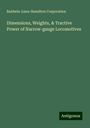 Baldwin-Lima-Hamilton Corporation: Dimensions, Weights, & Tractive Power of Narrow-gauge Locomotives, Buch