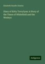 Elizabeth Rundle Charles: Diary of Kitty Trevylyan: A Story of the Times of Whitefield and the Wesleys, Buch