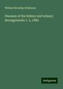 William Howship Dickinson: Diseases of the kidney and urinary derangements v. 3, 1885, Buch