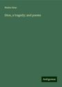 Walter Rew: Dion, a tragedy; and poems, Buch