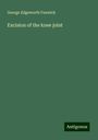 George Edgeworth Fenwick: Excision of the knee joint, Buch