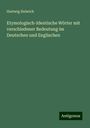 Hartwig Helwich: Etymologisch-Identische Wörter mit verschiedener Bedeutung im Deutschen und Englischen, Buch