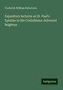 Frederick William Robertson: Expository lectures on St. Paul's Epistles to the Corinthians: delivered Brighton, Buch