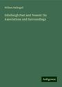 William Ballingall: Edinburgh Past and Present: Its Associations and Surroundings, Buch