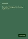 Anonymous: The Art of Dining and of Attaining High Health, Buch