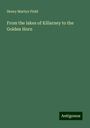 Henry Martyn Field: From the lakes of Killarney to the Golden Horn, Buch