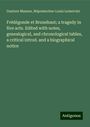 Gustave Masson: Frédégonde et Brunehaut; a tragedy in five acts. Edited with notes, genealogical, and chronological tables, a critical introd. and a biographical notice, Buch