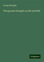 George McKnight: Firm ground: thoughts on life and faith, Buch