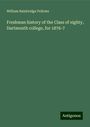 William Bainbridge Fellows: Freshman history of the Class of eighty, Dartmouth college, for 1876-7, Buch