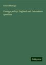 Robert Montagu: Foreign policy: England and the eastern question, Buch