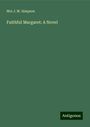 Mrs J. M. Simpson: Faithful Margaret: A Novel, Buch