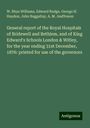 W. Rhys Williams: General report of the Royal Hospitals of Bridewell and Bethlem, and of King Edward's Schools London & Witley, for the year ending 31st December, 1876: printed for use of the governors, Buch