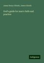 James Henry Gilruth: God's guide for man's faith and practice, Buch