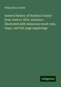 Philip Henry Smith: General history of Duchess County from 1609 to 1876, inclusive: illustrated with numerous wood-cuts, maps, and full-page engravings, Buch