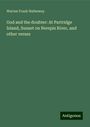 Warren Frank Hatheway: God and the doubter: At Partridge Island, Sunset on Nerepis River, and other verses, Buch