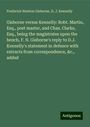 Frederick Newton Gisborne: Gisborne versus Kennelly: Robt. Martin, Esq., post master, and Chas. Clarke, Esq., being the magistrates upon the bench, F. N. Gisborne's reply to D.J. Kennelly's statement in defence with extracts from correspondence, &c., added, Buch