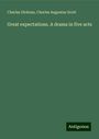 Charles Dickens: Great expectations. A drama in five acts, Buch