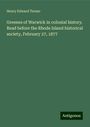 Henry Edward Turner: Greenes of Warwick in colonial history. Read before the Rhode Island historical society, February 27, 1877, Buch