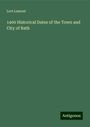 Levi Lemont: 1400 Historical Dates of the Town and City of Bath, Buch