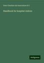 State Charities Aid Association N. Y.: Handbook for hospital visitors, Buch