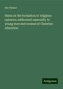 Ray Palmer: Hints on the formation of religious opinions, addressed especially to young men and women of Christian education, Buch